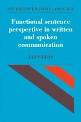 Functional Sentence Perspective in Written and Spoken Communication(English, Paperback, Firbas Jan)