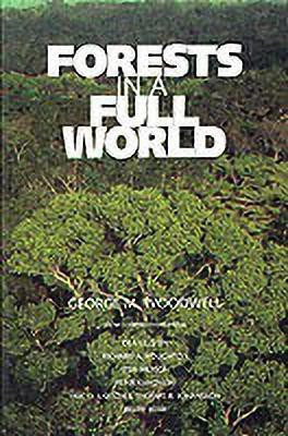 Forests in a Full World(English, Paperback, Woodwell George M.)