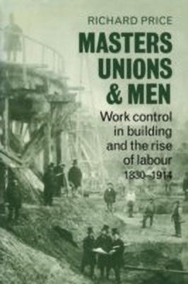 Masters, Unions and Men(English, Hardcover, Price Richard)