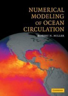 Numerical Modeling of Ocean Circulation(English, Hardcover, Miller Robert N.)