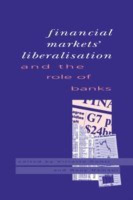 Financial Markets Liberalisation and the Role of Banks(English, Hardcover, unknown)