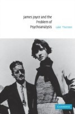 James Joyce and the Problem of Psychoanalysis(English, Paperback, Thurston Luke)