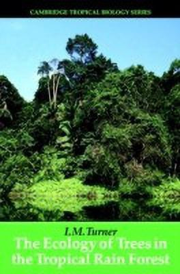 The Ecology of Trees in the Tropical Rain Forest(English, Hardcover, Turner I. M.)