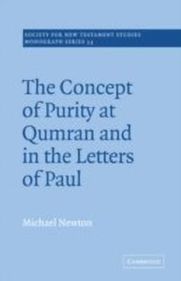 The Concept of Purity at Qumran and in the Letters of Paul(English, Hardcover, Newton Michael)