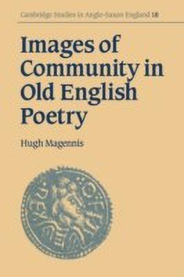 Images of Community in Old English Poetry(English, Paperback, Magennis Hugh)