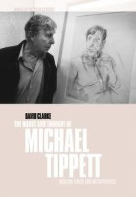 The Music and Thought of Michael Tippett(English, Paperback, Clarke David)