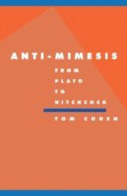 Anti-Mimesis from Plato to Hitchcock(English, Paperback, Cohen Tom)