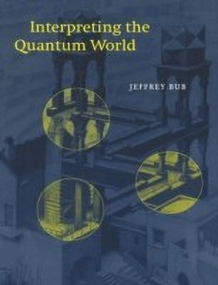 Interpreting the Quantum World(English, Paperback, Bub Jeffrey)