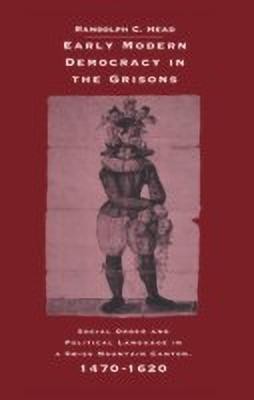 Early Modern Democracy in the Grisons(English, Hardcover, Head Randolph C.)