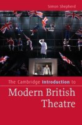 The Cambridge Introduction to Modern British Theatre(English, Hardcover, Shepherd Simon)