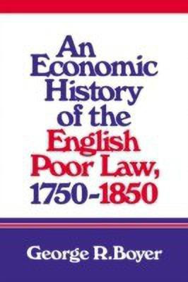 An Economic History of the English Poor Law, 1750-1850(English, Paperback, Boyer George R.)