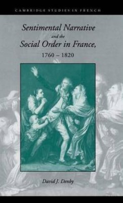 Sentimental Narrative and the Social Order in France, 1760-1820(English, Hardcover, Denby David J.)