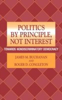 Politics by Principle, Not Interest(English, Hardcover, Buchanan James M.)