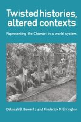 Twisted Histories, Altered Contexts(English, Paperback, Gewertz Deborah B.)
