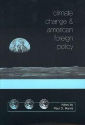 Climate Change and American Foreign Policy(English, Hardcover, Harris P.)