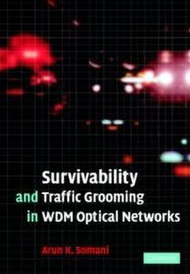 Survivability and Traffic Grooming in WDM Optical Networks(English, Hardcover, Somani Arun)