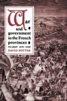 War and Government in the French Provinces(English, Hardcover, Potter David)