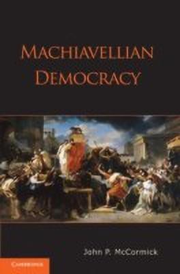 Machiavellian Democracy(English, Paperback, McCormick John P.)