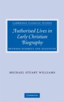 Authorised Lives in Early Christian Biography(English, Hardcover, Williams Michael)