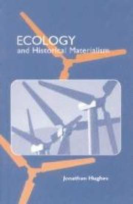 Ecology and Historical Materialism(English, Hardcover, Hughes Jonathan)