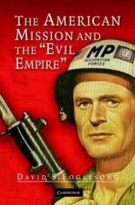 The American Mission and the 'Evil Empire'(English, Hardcover, Foglesong David S.)