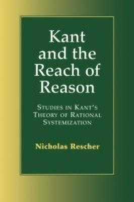 Kant and the Reach of Reason(English, Paperback, Rescher Nicholas)