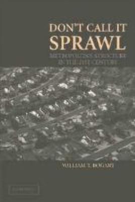 Don't Call It Sprawl(English, Hardcover, Bogart William T.)