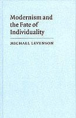Modernism and the Fate of Individuality(English, Hardcover, Levenson Michael)