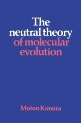 The Neutral Theory of Molecular Evolution(English, Paperback, Kimura Motoo)