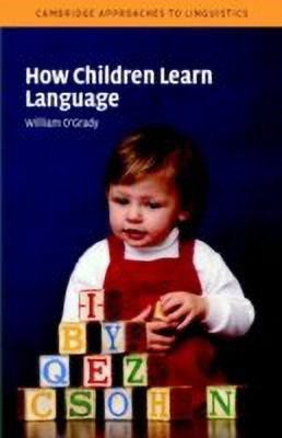 How Children Learn Language(English, Hardcover, O'Grady William)