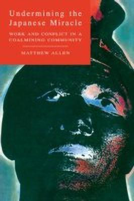 Undermining the Japanese Miracle(English, Paperback, Allen Matthew)
