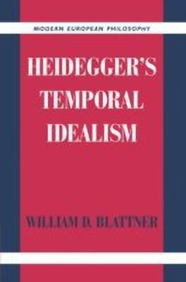 Heidegger's Temporal Idealism(English, Paperback, Blattner William D.)