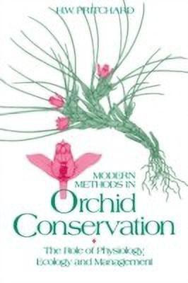 Modern Methods in Orchid Conservation(English, Hardcover, unknown)