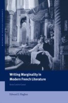 Writing Marginality in Modern French Literature(English, Hardcover, Hughes Edward J.)