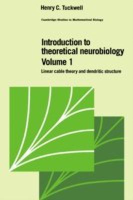 Introduction to Theoretical Neurobiology: Volume 1, Linear Cable Theory and Dendritic Structure(English, Hardcover, Tuckwell Henry C.)