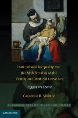 Institutional Inequality and the Mobilization of the Family and Medical Leave Act(English, Hardcover, Albiston Catherine R.)