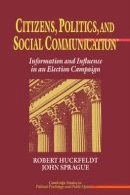 Citizens, Politics and Social Communication(English, Hardcover, Huckfeldt R. Robert)