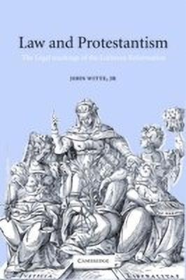 Law and Protestantism(English, Paperback, Witte John Jr)