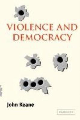 Violence and Democracy(English, Hardcover, Keane John)