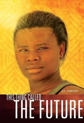 This Thing Called the Future(English, Paperback, Powers J.L.)