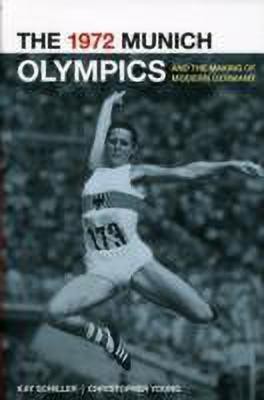 The 1972 Munich Olympics and the Making of Modern Germany(English, Paperback, Schiller Kay)