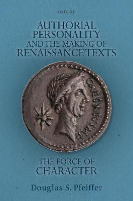 Authorial Personality and the Making of Renaissance Texts(English, Hardcover, Pfeiffer Douglas S.)