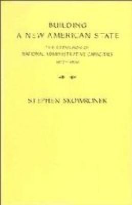 Building a New American State(English, Hardcover, Skowronek Stephen)