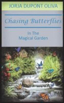 Chasing Butterflies in the Magical Garden(English, Hardcover, Oliva Jorja DuPont)