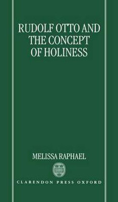 Rudolf Otto and the Concept of Holiness(English, Hardcover, Raphael Melissa)