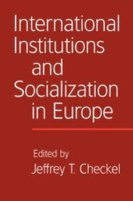 International Institutions and Socialization in Europe(English, Paperback, unknown)