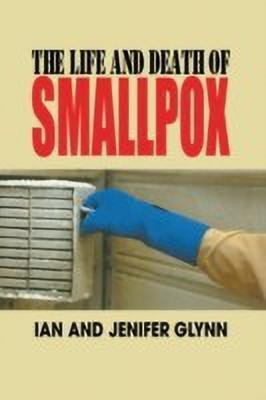 The Life and Death of Smallpox(English, Hardcover, Glynn Ian)