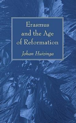 Erasmus and the Age of Reformation(English, Paperback, Huizinga Johan)