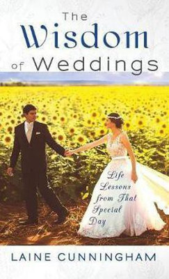 The Wisdom of Weddings(English, Hardcover, Cunningham Laine)