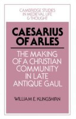 Caesarius of Arles(English, Paperback, Klingshirn William E.)
